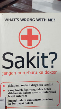 Image of What's Wrong With Me? Sakit Jangan Buru-Buru Ke Dokter
